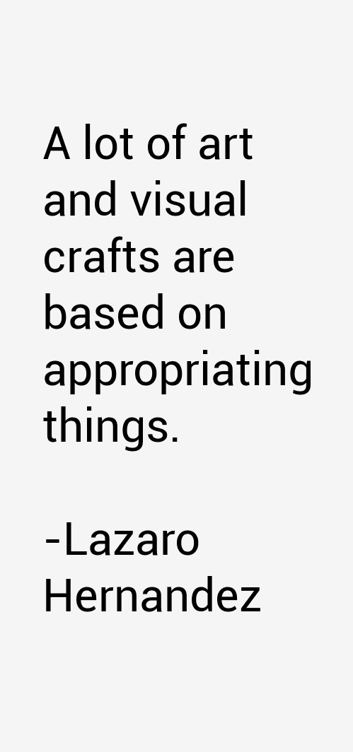 Lazaro Hernandez Quotes