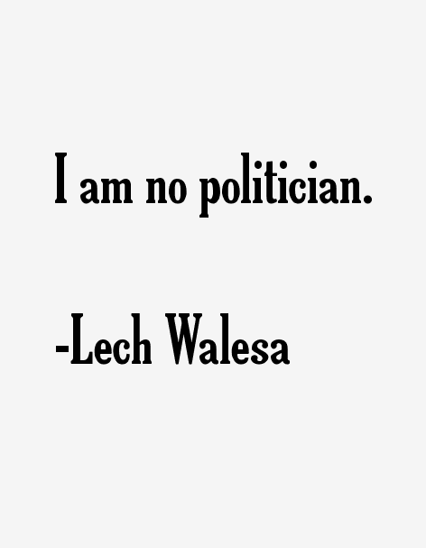 Lech Walesa Quotes