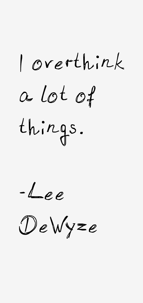 Lee DeWyze Quotes