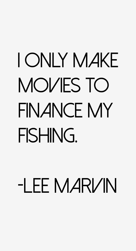 Lee Marvin Quotes