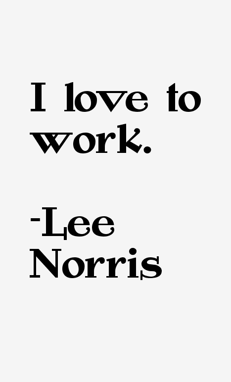 Lee Norris Quotes