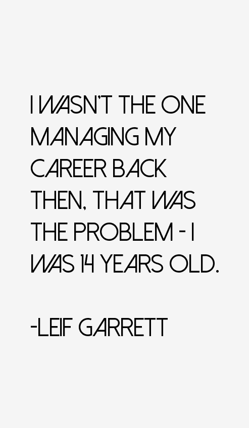 Leif Garrett Quotes