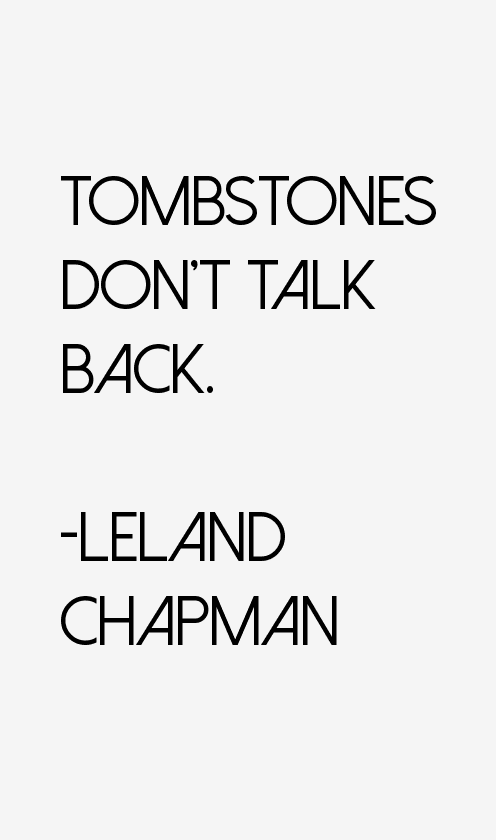 Leland Chapman Quotes