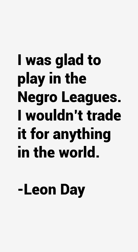 Leon Day Quotes