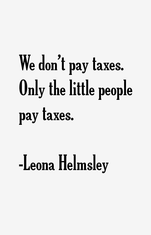 Leona Helmsley Quotes