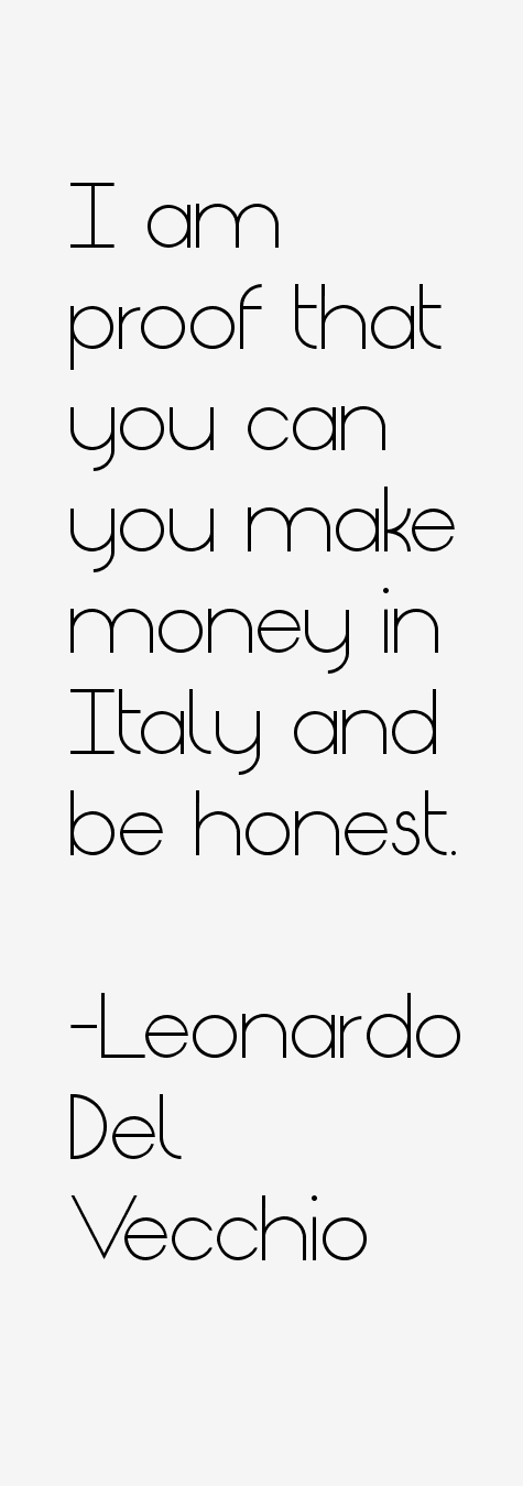 Leonardo Del Vecchio Quotes