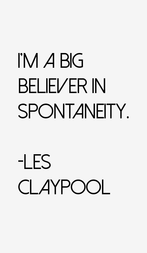 Les Claypool Quotes
