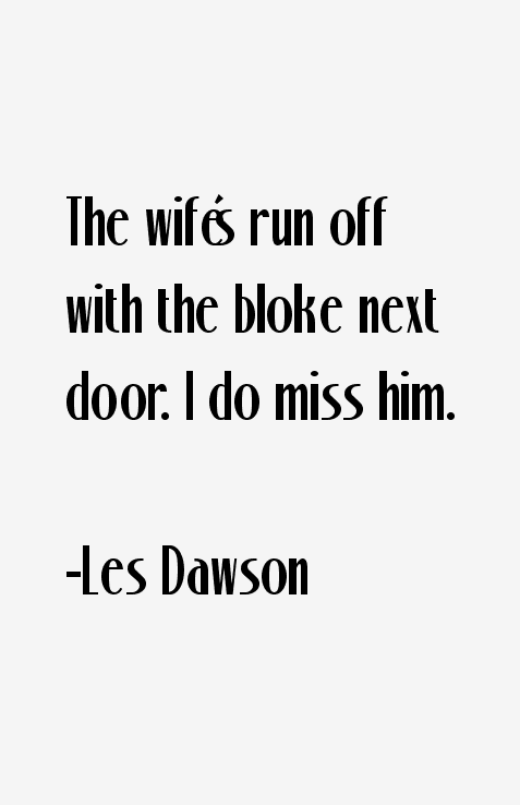 Les Dawson Quotes