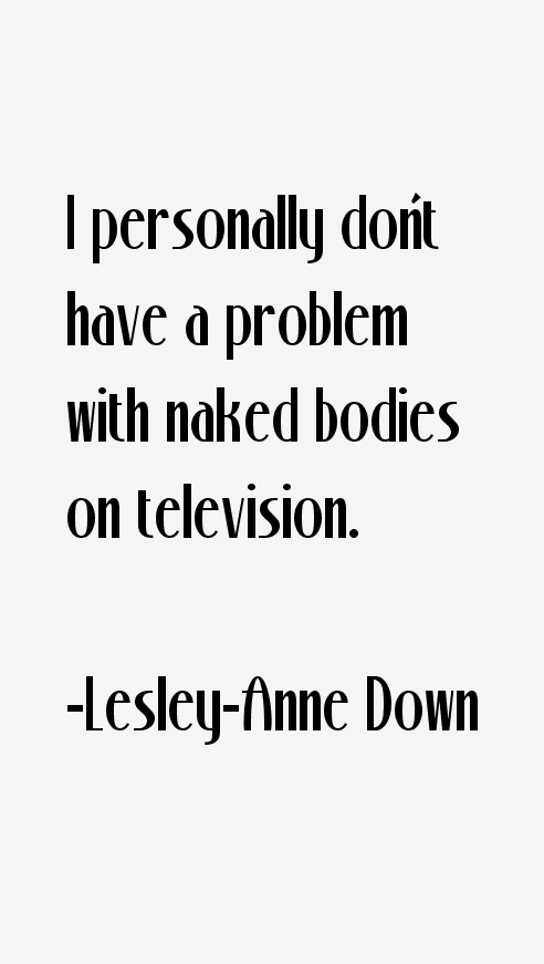 Lesley-Anne Down Quotes