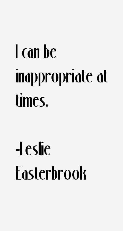 Leslie Easterbrook Quotes