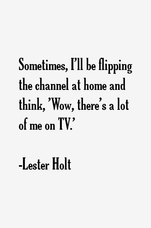 Lester Holt Quotes