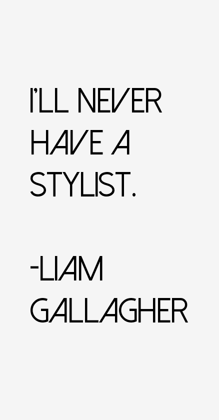 Liam Gallagher Quotes