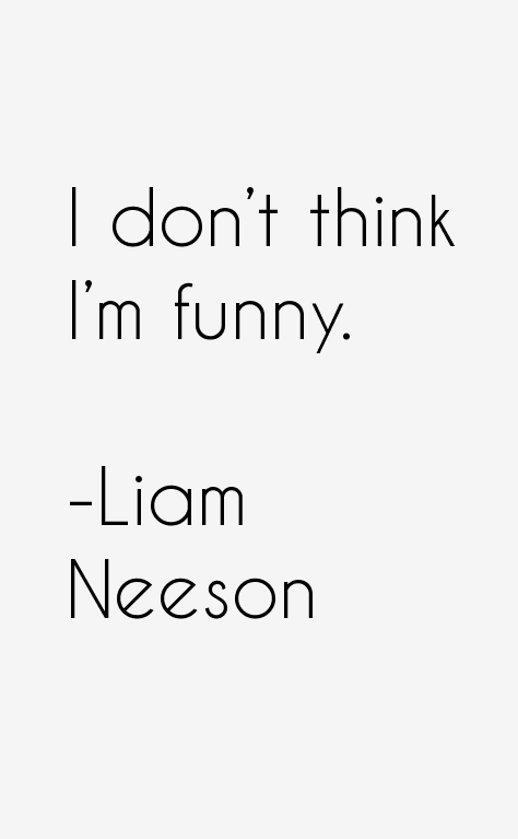 Liam Neeson Quotes
