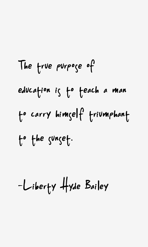 Liberty Hyde Bailey Quotes