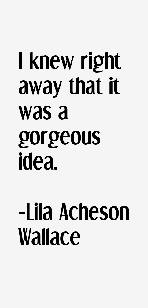 Lila Acheson Wallace Quotes