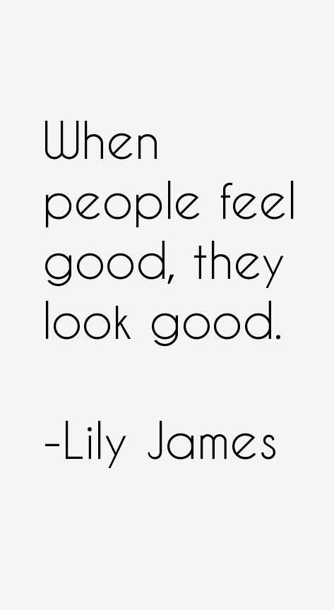 Lily James Quotes