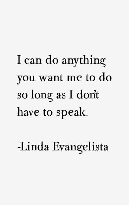 Linda Evangelista Quotes