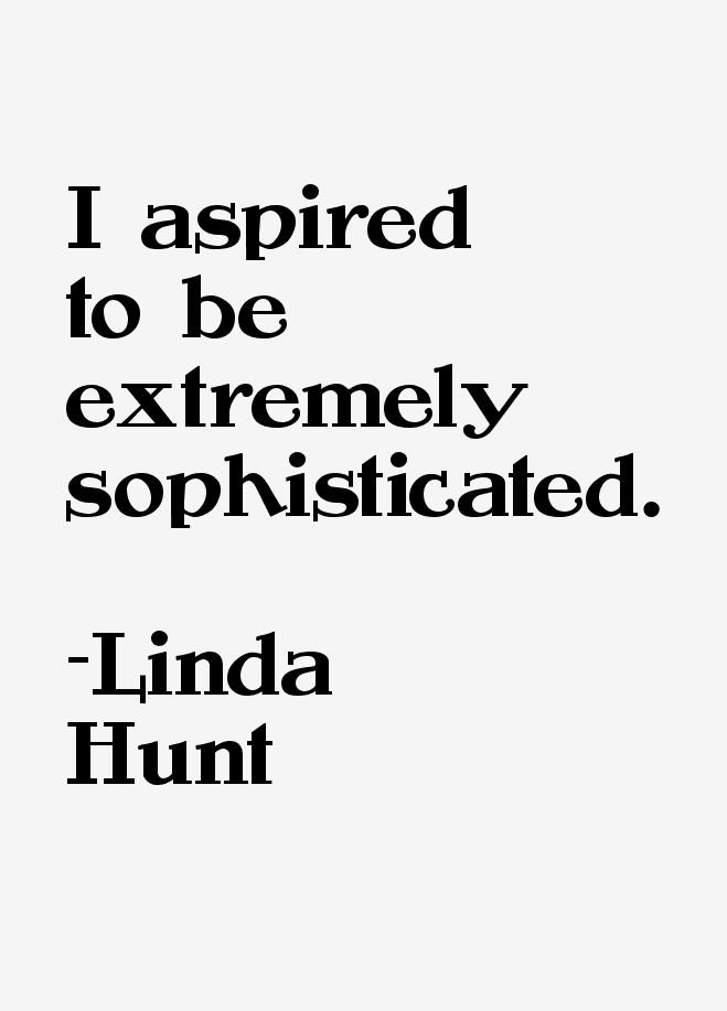 Linda Hunt Quotes
