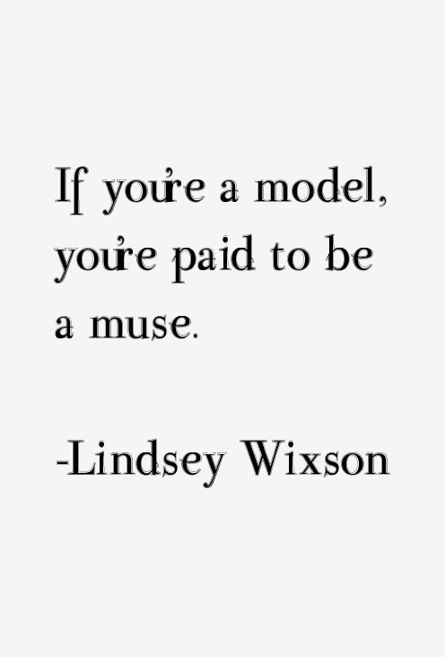 Lindsey Wixson Quotes