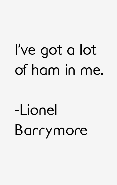 Lionel Barrymore Quotes