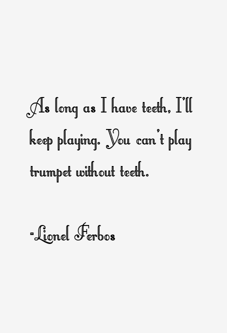 Lionel Ferbos Quotes