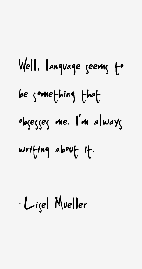 Lisel Mueller Quotes