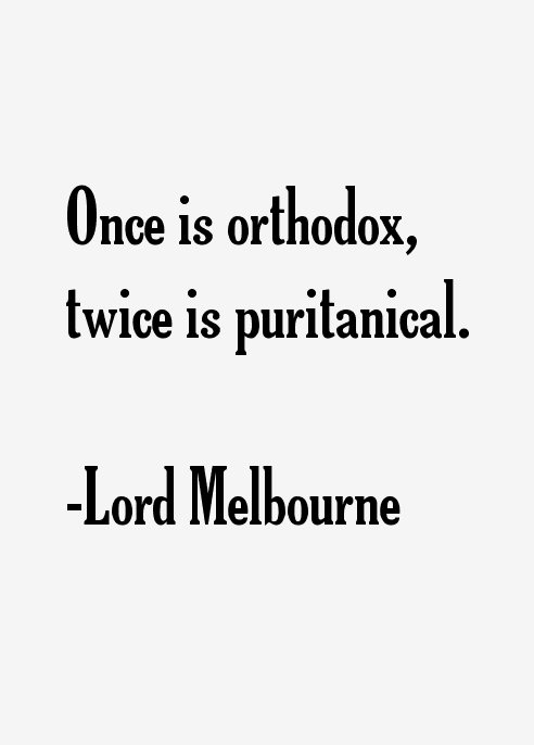 Lord Melbourne Quotes