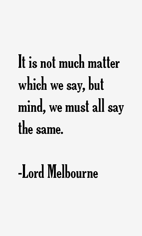 Lord Melbourne Quotes