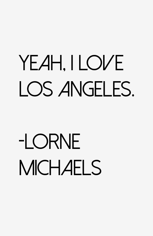 Lorne Michaels Quotes