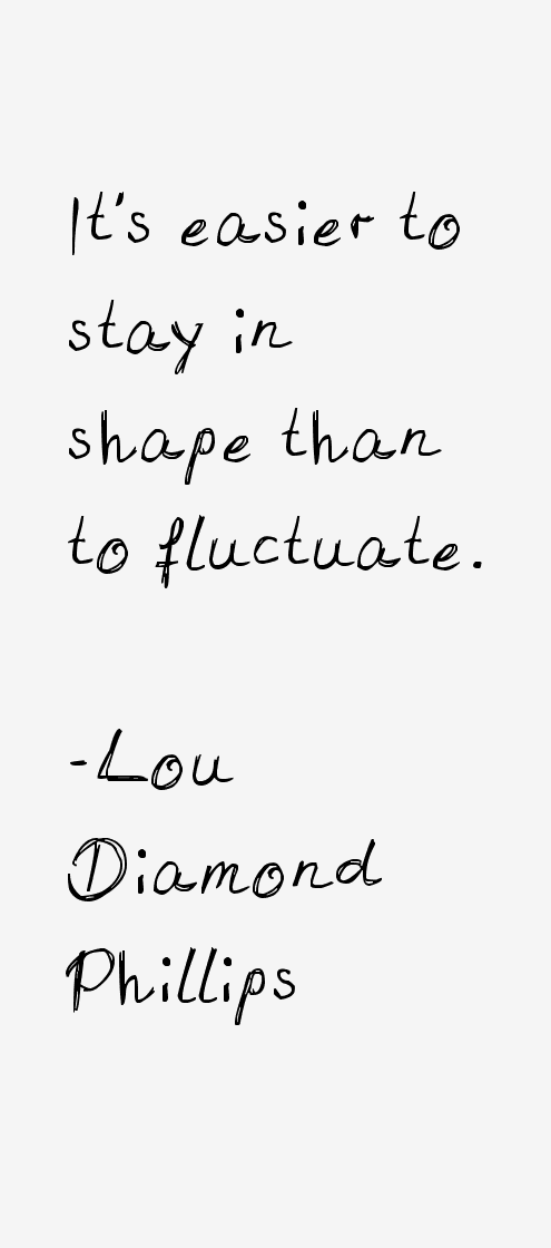 Lou Diamond Phillips Quotes