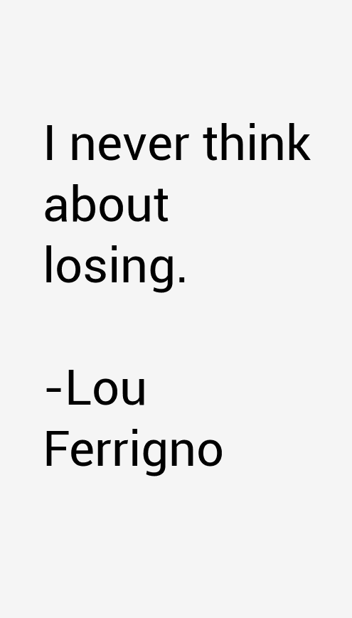 Lou Ferrigno Quotes
