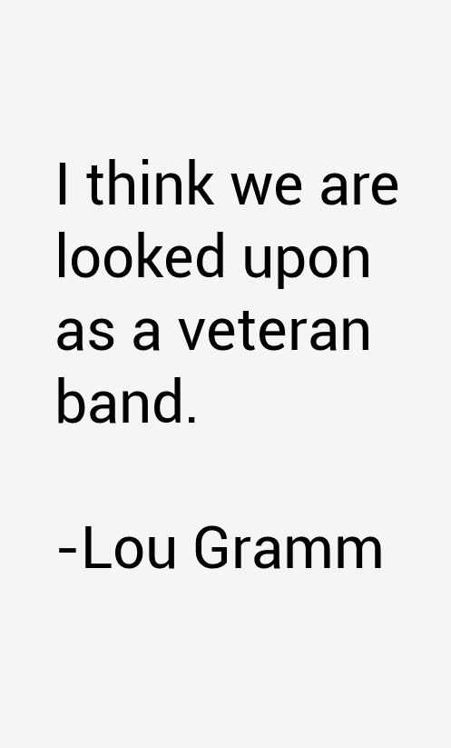 Lou Gramm Quotes