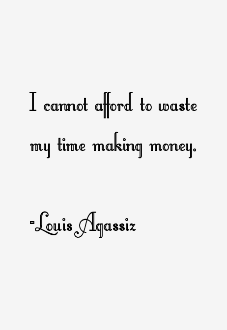 Louis Agassiz Quotes