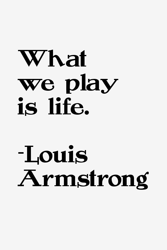 Louis Armstrong Quotes