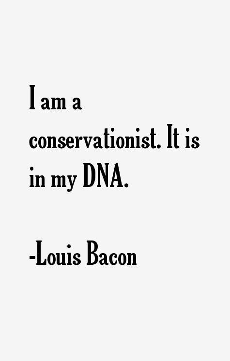 Louis Bacon Quotes