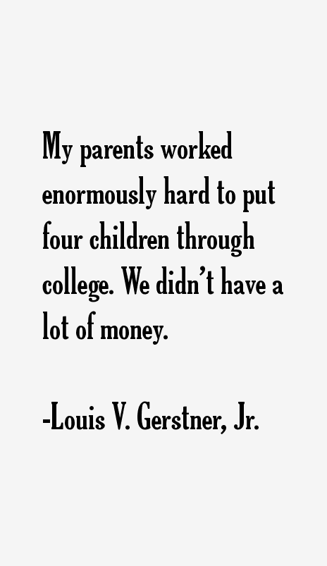 Louis V. Gerstner, Jr. Quotes