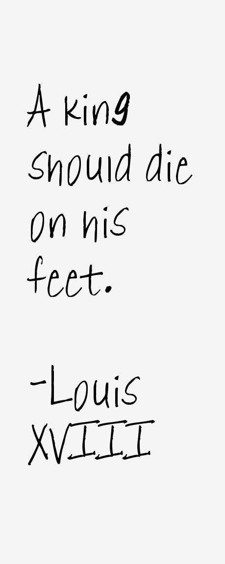 Louis XVIII Quotes