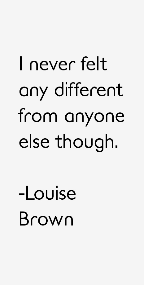 Louise Brown Quotes