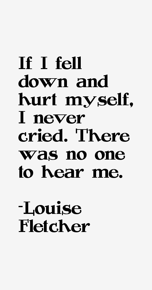 Louise Fletcher Quotes
