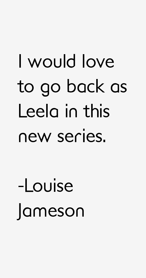 Louise Jameson Quotes