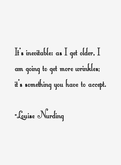 Louise Nurding Quotes