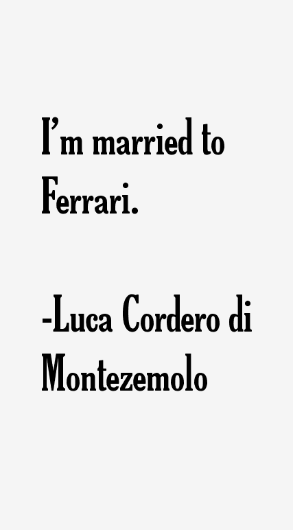 Luca Cordero di Montezemolo Quotes