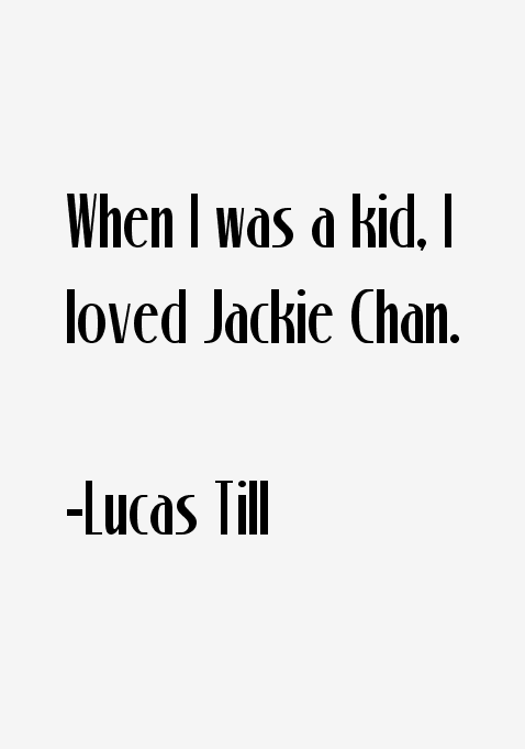 Lucas Till Quotes