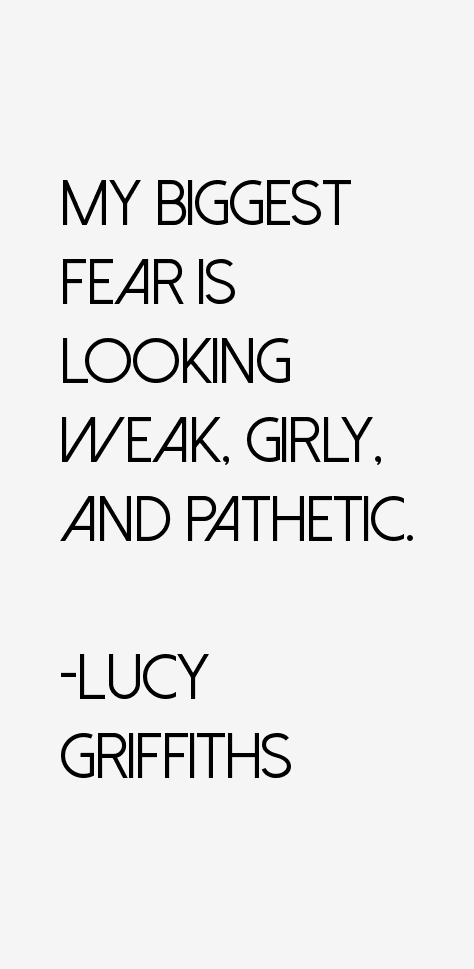 Lucy Griffiths Quotes