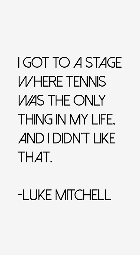 Luke Mitchell Quotes