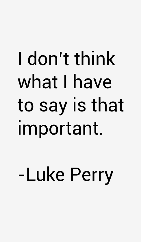 Luke Perry Quotes