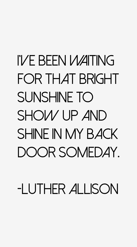 Luther Allison Quotes