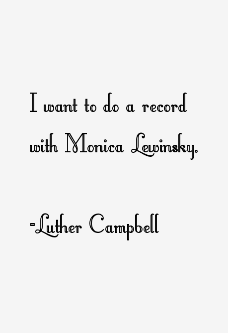 Luther Campbell Quotes
