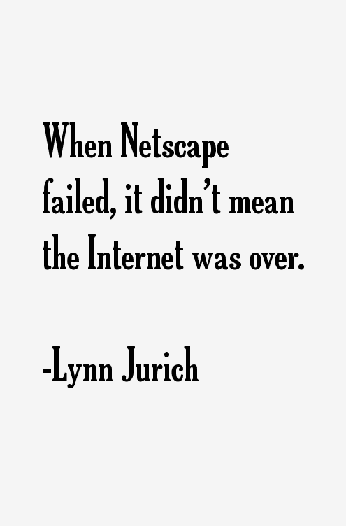 Lynn Jurich Quotes
