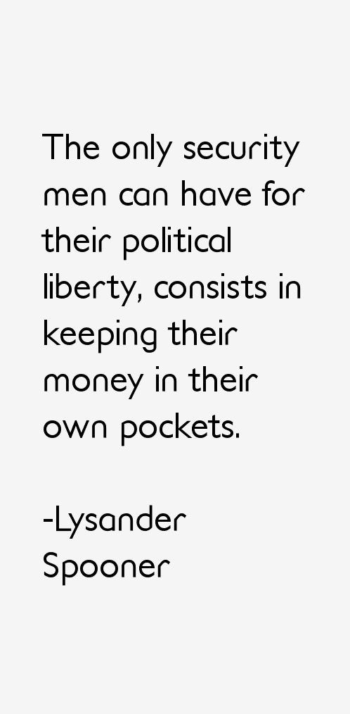 Lysander Spooner Quotes